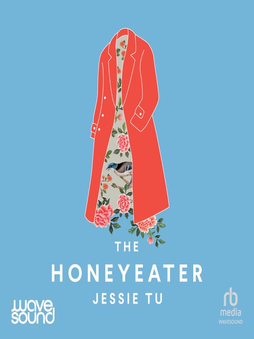 Title details for The Honeyeater by Jessie Tu - Available